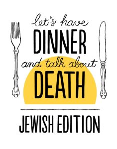 Let's Have Dinner and Talk About Death to Prepare End-of-Life Conversations